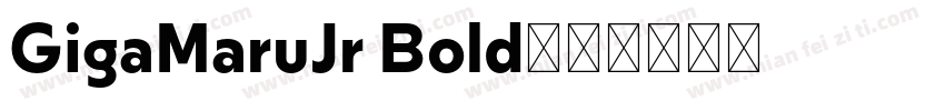 GigaMaruJr Bold字体转换
